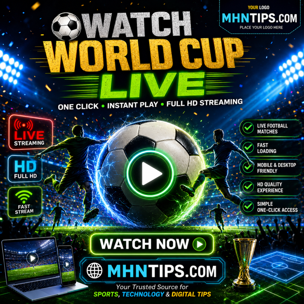 Watch World Cup Live on MHNTIPS.COM with one-click, instant play, and full HD streaming